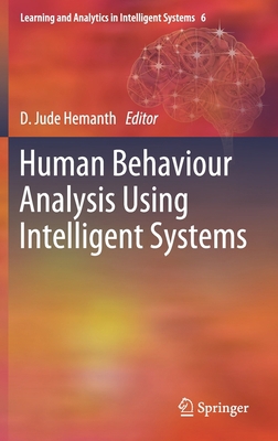 Human Behaviour Analysis Using Intelligent Systems 3030351386 Book Cover