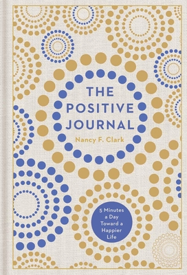 The Positive Journal: 5 Minutes a Day Toward a ... 1454925027 Book Cover