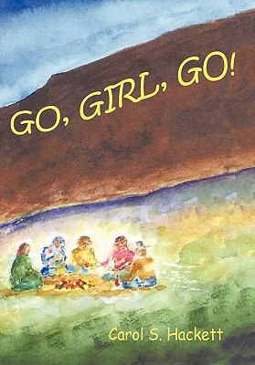 Go, Girl, Go! 1456716484 Book Cover