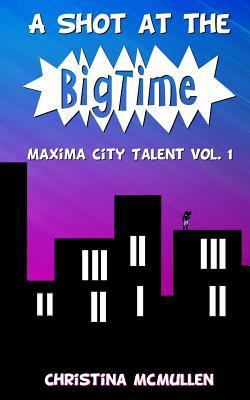 A Shot at the Big Time 1546395350 Book Cover