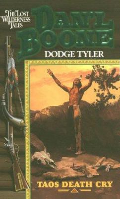 Taos Death Cry (Dan'L Boone, the Lost Wildernes... 0843943807 Book Cover