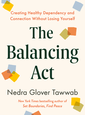 The Balancing ACT: Creating Healthy Dependency ... 0593850742 Book Cover
