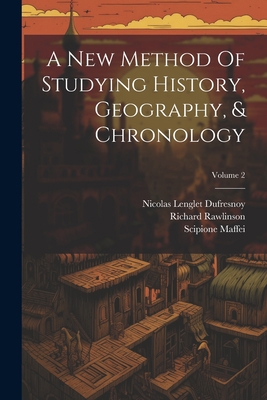 A New Method Of Studying History, Geography, & ... 1021531839 Book Cover
