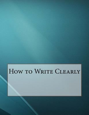 How to Write Clearly 1530181399 Book Cover