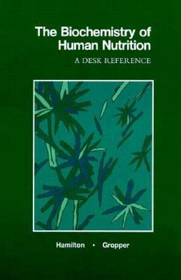 Biochemistry of Human Nutrition: A Desk Reference 0314295208 Book Cover