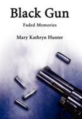 Black Gun: Faded Memories 0595501516 Book Cover