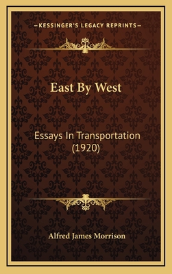 East by West: Essays in Transportation (1920) 1164714465 Book Cover