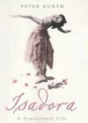 Isadora: A Sensational Life 0316854352 Book Cover