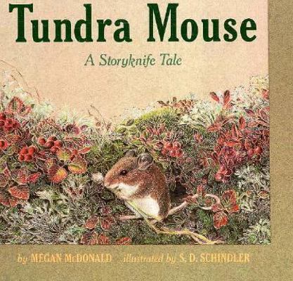 Tundra Mouse: A Storyknife Tale 0531330478 Book Cover
