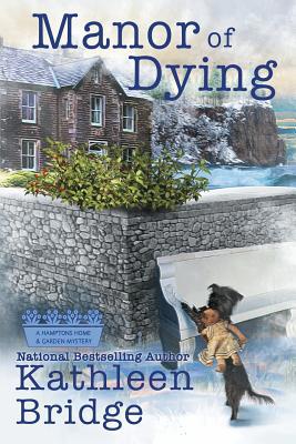 Manor of Dying (A Hamptons Home & Garden Mystery) 1950461114 Book Cover