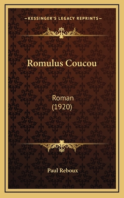 Romulus Coucou: Roman (1920) [French] 1166234630 Book Cover