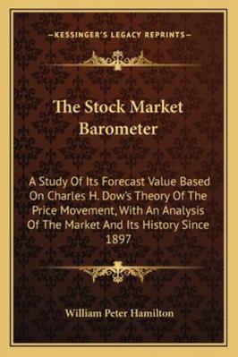 The Stock Market Barometer: A Study Of Its Fore... 1162983884 Book Cover