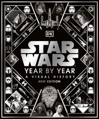 Star Wars Year by Year New Edition 0744028647 Book Cover