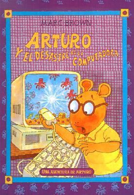 Arturo y el Desastre de la Computadora = Arthur... [Spanish] 0613359003 Book Cover