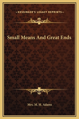 Small Means And Great Ends 1169230083 Book Cover