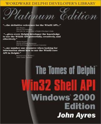 Tomes of Delphi: WIN32 SHELL API Windows 2000 E... 1556227493 Book Cover