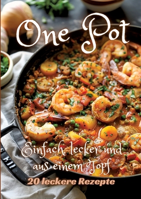 One Pot: Einfach, lecker und aus einem Topf [German] 3384247949 Book Cover