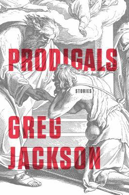 Prodigals: Stories 0374238138 Book Cover