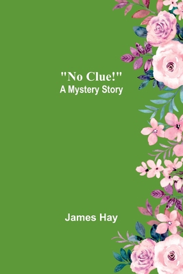 No Clue!: A Mystery Story 9356907447 Book Cover