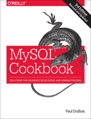 MySQL Cookbook: Solutions for Database Develope... 1449374026 Book Cover