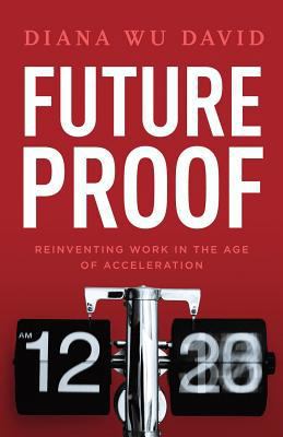Future Proof: Reinventing Work in the Age of Ac... 1544513607 Book Cover