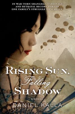 Rising Sun, Falling Shadow: A Novel (Shanghai S... 0765337649 Book Cover