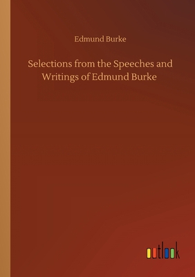 Selections from the Speeches and Writings of Ed... 3734085780 Book Cover