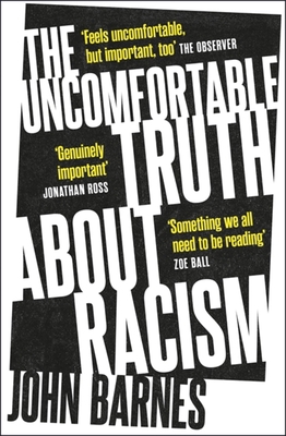 The Uncomfortable Truth about Racism 1472290429 Book Cover