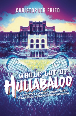 Whole Lot of Hullabaloo: A Twenty-First Century... 1735711314 Book Cover