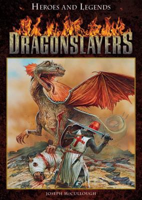 Dragonslayers: From Beowulf to Saint George 1477781366 Book Cover