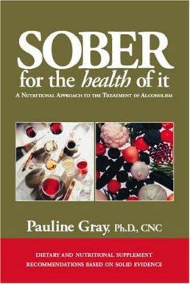 Sober for the Health of It: A Nutritional Appro... 1425121217 Book Cover