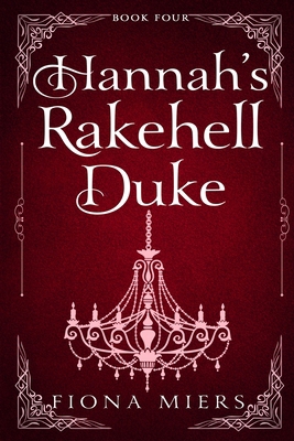 Hannah's Rakehell Duke: Steamy Regency Romance 1923446061 Book Cover