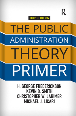 The Public Administration Theory Primer 1138371491 Book Cover
