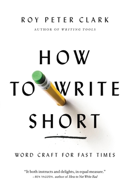 How to Write Short: Word Craft for Fast Times 0316204323 Book Cover
