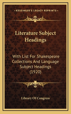 Literature Subject Headings: With List For Shak... 1165441926 Book Cover