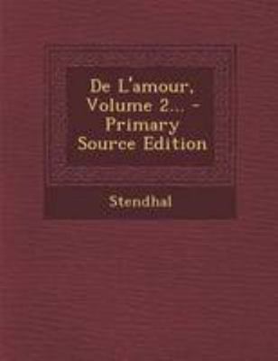 De L'amour, Volume 2... [French] 1295086727 Book Cover