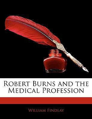 Robert Burns and the Medical Profession 1141049902 Book Cover