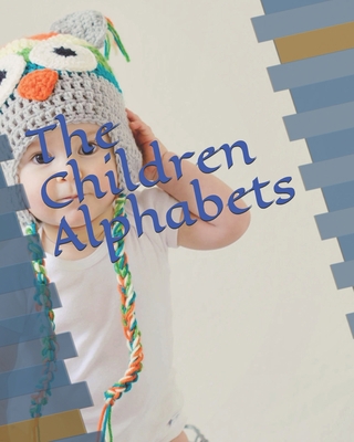 The Children Alphabets B089249V45 Book Cover