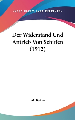 Der Widerstand Und Antrieb Von Schiffen (1912) [German] 1120566096 Book Cover