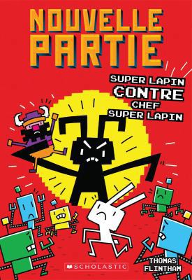 Nouvelle Partie: N° 4 - Super Lapin Contre Chef... [French] 1443169692 Book Cover