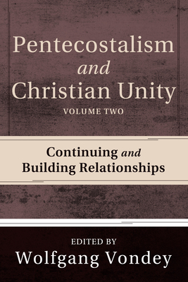 Pentecostalism and Christian Unity, Volume 2 1498265944 Book Cover