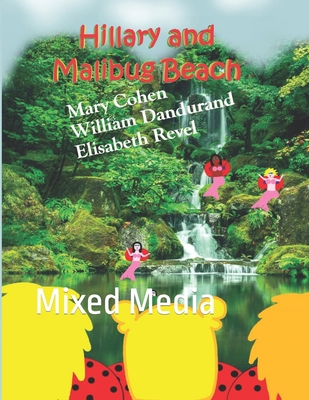 Hillary and Malibug Beach: Mixed Media B0B3N8B8ZG Book Cover