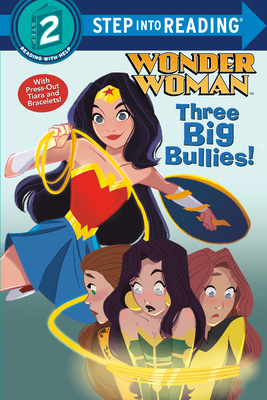 Three Big Bullies! (DC Super Heroes: Wonder Woman) 0593122127 Book Cover