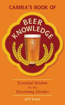 Camra's Book of Beer Knowledge: Essential Wisdo... 1852492929 Book Cover