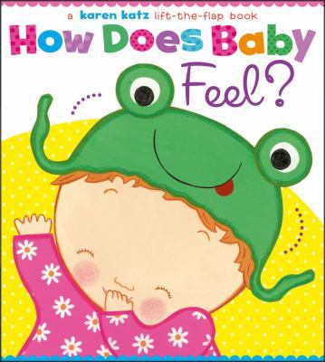 How Does Baby Feel?: A Karen Katz Lift-The-Flap... 1442452048 Book Cover