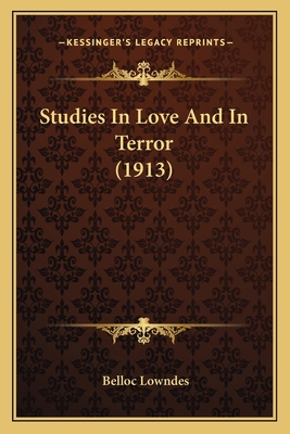 Studies In Love And In Terror (1913) 1165923327 Book Cover