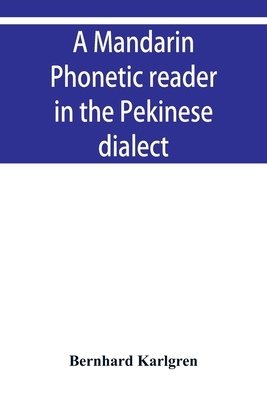 A mandarin phonetic reader in the Pekinese dialect 9353929679 Book Cover