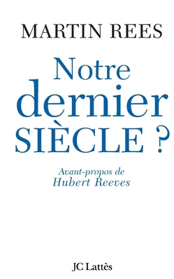 Notre Dernier siècle: Le cri d'alarme d'un gran... 2709623102 Book Cover
