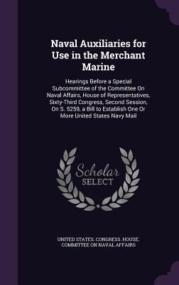 Naval Auxiliaries for Use in the Merchant Marin... 1358228434 Book Cover