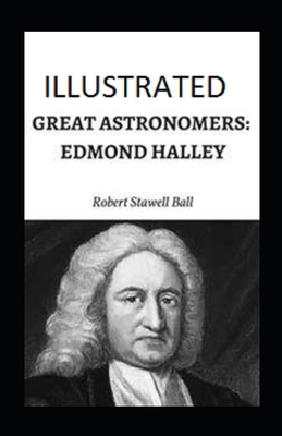 Great Astronomers: Edmond Halley Illustrated B08HRSB7MX Book Cover